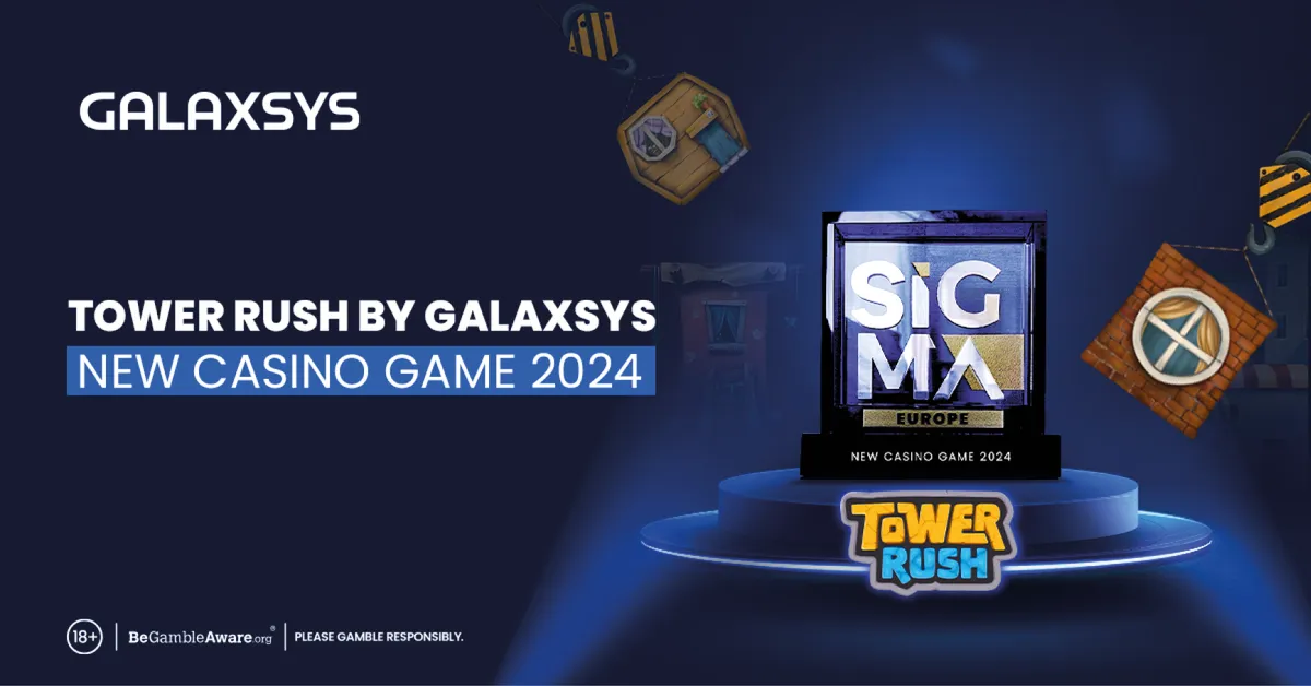Galaxsys banner marking Tower Rush as SiGMA Europe New Casino Game of 2024, with an 18 plus responsible gambling notice